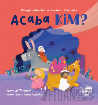 Acaba Kim Peygamberimin Sevimli Dostları (Ciltli)