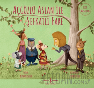 Açgözlü Aslan ile Şefkatli Fare