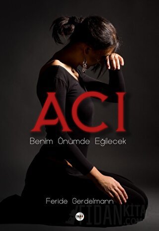 Acı - Benim Önümde Eğilecek
