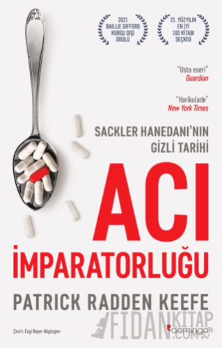 Acı İmparatorluğu: Sackler Hanedanı’nın Gizli Tarihi