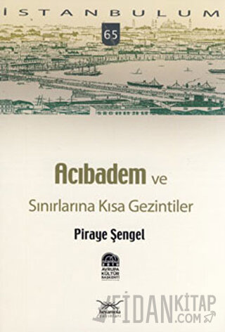 Acıbadem Ve Sınırlarına Kısa Gezintiler