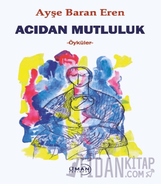 Acıdan Mutluluk