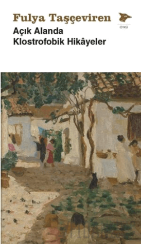 Açık Alanda Klostrofobik Hikâyeler