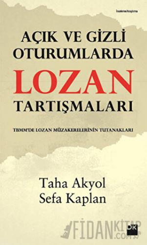 Açık ve Gizli Oturumlarda Lozan Tartışmaları