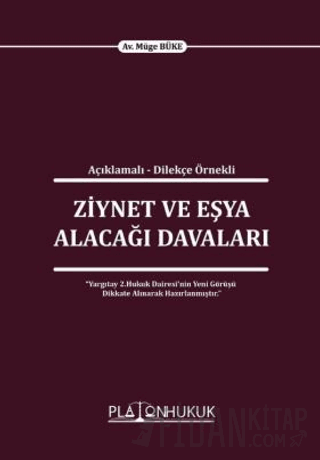 Açıklamalı - Dilekçe Örnekli Ziynet Ve Eşya Alacağı Davaları