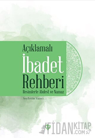 Açıklamalı İbadet Rehberi