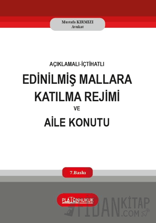 Açıklamalı‐İçtihatlı Edinilmiş Mallara Katılma Rejimi ve Aile Konutu M