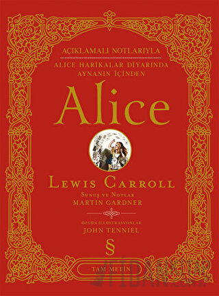 Açıklamalı Notlarıyla Alice Harikalar Diyarında Aynanın İçinden Alice 