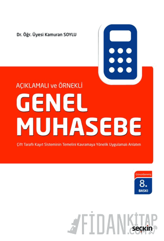 Açıklamalı ve Örnekli Genel Muhasebe