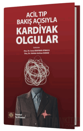 Acil Tıp Bakış Açısıyla Kardiyak Olgular (Ciltli)