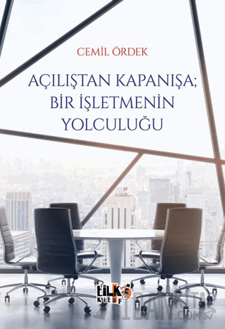 Açılıştan Kapanışa; Bir İşletmenin Yolculuğu