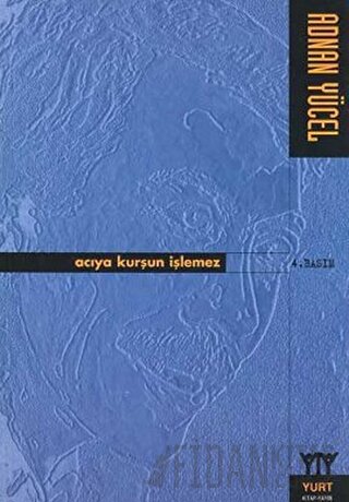 Acıya Kurşun İşlemez