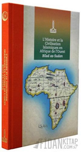 Actes de la Conference Inernationale sur L'Histoire et le Civilisation Islamiques en Afrique de l'ouest Bilad as-Sudan: Mars 2019 Niamey