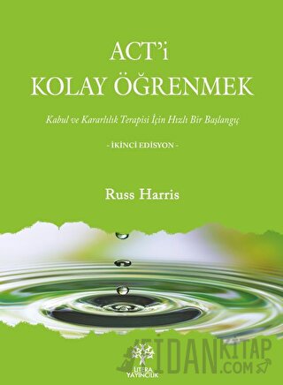 ACT'i Kolay Öğrenmek Russ Harris