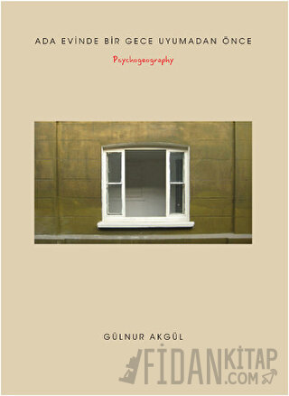 Ada Evinde Bir Gece Uyumadan Önce - Psychogeography