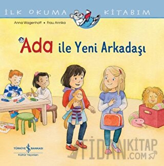 Ada ile Yeni Arkadaşı - İlk Okuma Kitabım