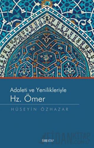 Adaleti ve Yenilikleriyle Hz. Ömer