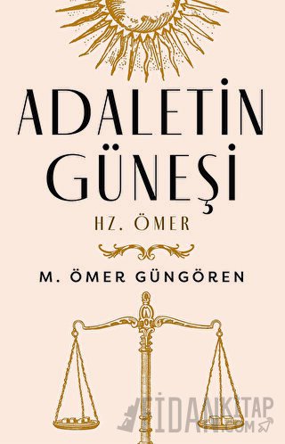 Adaletin Güneşi: Hz. Ömer (Ciltli)
