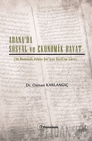 Adana’da Sosyal ve Ekonomik Hayat Osman Kırlangıç