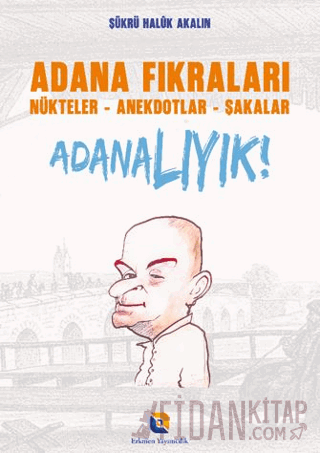 Adana Fıkraları - Nükteler Anekdotlar Şakalar Adanalıyık!