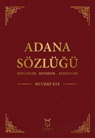 Adana Sözlüğü Sözcükler - Deyimler - Atasözleri