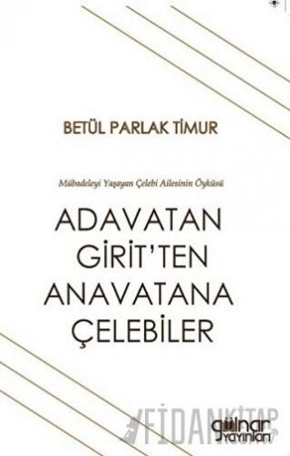 Adavatan Girit’ten Anavatana Çelebiler