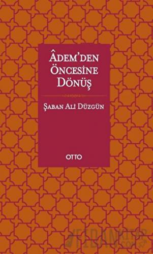 Adem’den Öncesine Dönüş