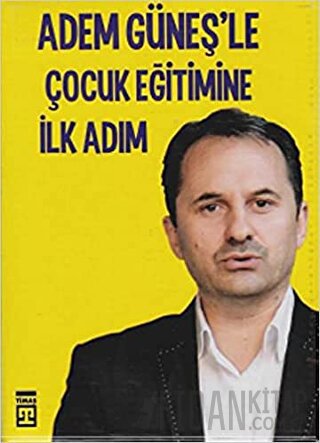 Adem Güneş'le Çocuk Eğitimine İlk Adım (8 Kitap Takım ) Adem Güneş