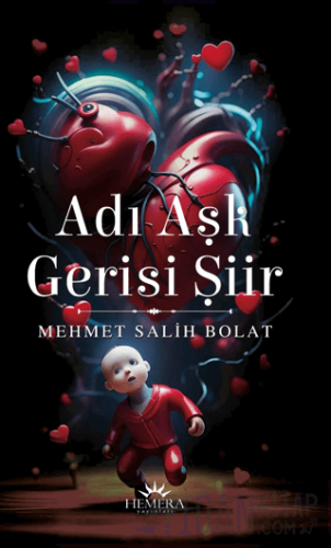 Adı Aşk Gerisi Şiir Mehmet Salih Bolat