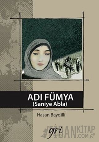 Adı Fümya (Saniye Abla) (Ciltli) Hasan Baydilli