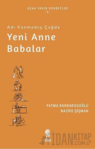 Adı Konmamış Çağda Yeni Anne Babalar
