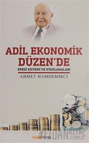 Adil Ekonomik Düzen'de Kredi Sistemi ve Uygulamaları Ahmet Hamdemirci