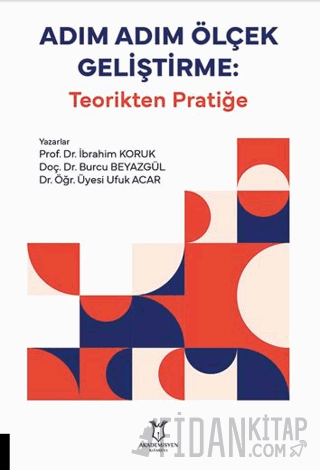 Adım Adım Ölçek Geliştirme: Teorikten Pratiğe