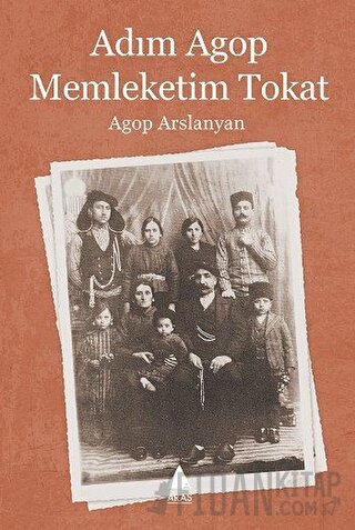 Adım Agop Memleketim Tokat