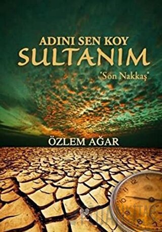 Adını Sen Koy Sultanım - Son Nakkaş