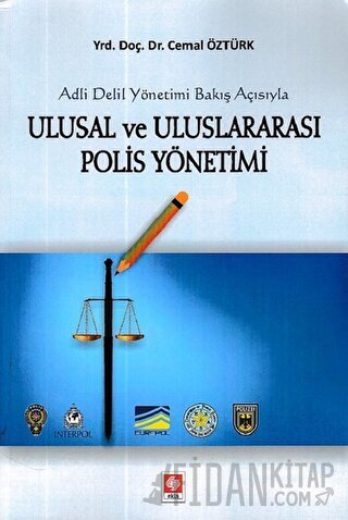 Adli Delil Yönetimi Bakış Açısıyla Ulusal ve Uluslararası Polis Yönetimi