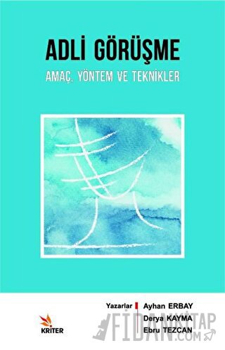 Adli Görüşme: Amaç Yöntem ve Teknikler