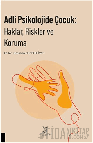 Adli Psikolojide Çocuk: Haklar, Riskler ve Koruma Kollektif