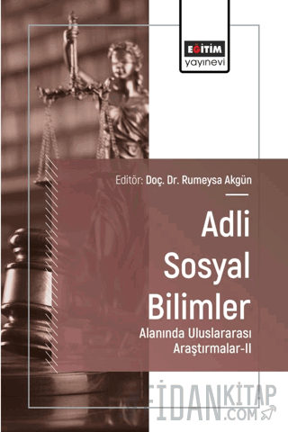 Adli Sosyal Bilimler Alanında Uluslararası Araştırmalar - II