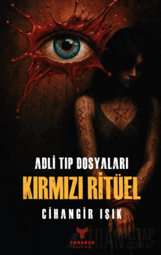 Adli Tıp Dosyaları – Kırmızı Ritüel Cihangir Işık