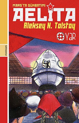Aelita - Mars'ta Günbatımı Aleksey Nikolayeviç Tolstoy