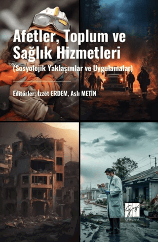 Afetler, Toplum Ve Sağlık Hizmetleri (Sosyolojik Yaklaşımlar Ve Uygulamalar)