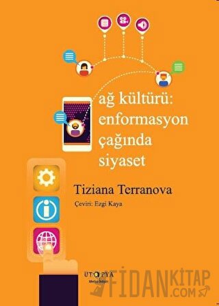 Ağ Kültürü Enformasyon Çağında Siyaset
