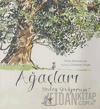 Ağaçları Neden Seviyorum?