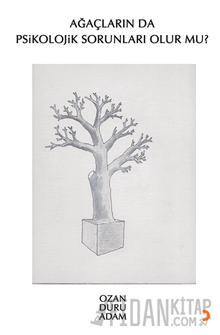 Ağaçların da Psikolojik Sorunları Olur mu?