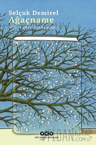 Ağaçname – Sen Ne Güzel Bir Ağaçsın! Selçuk Demirel