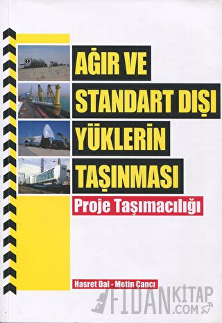 Ağır ve Standart Dışı Yüklerin Taşınması - Proje Taşımacılığı
