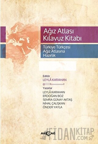Ağız Atlası Kılavuz Kitabı (Türkiye Türkçesi Ağız Atlasına Hazırlık)