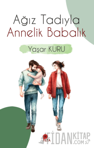 Ağız Tadıyla Annelik Babalık