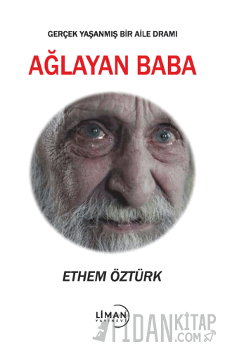 Ağlayan Baba - Gerçek Yaşanmış Bir Aile Dramı